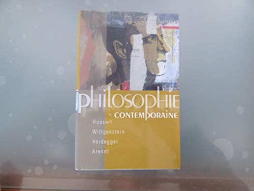 Stock image for Philosophie contemporaine : Husserl, Wittgenstein, Heidegger, Arendt. for sale by medimops