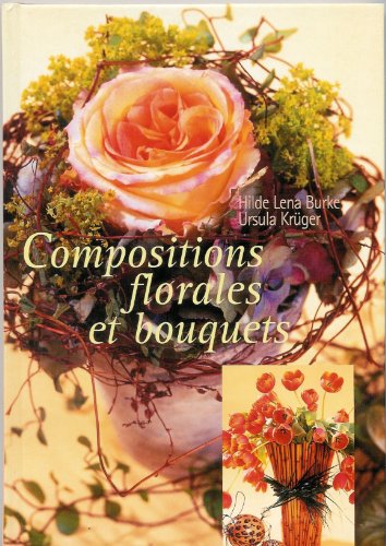 Beispielbild fr Compositions florales et bouquets zum Verkauf von ThriftBooks-Dallas
