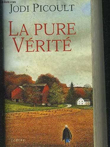 La pure vÃ©ritÃ© (9782744153815) by Picoult Jodi