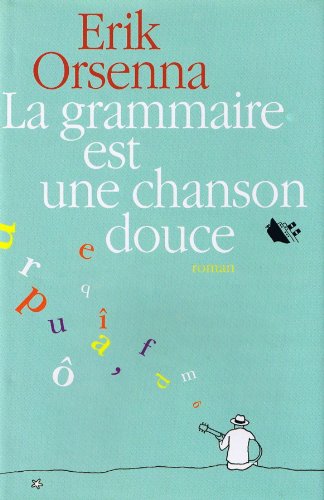 9782744153914: La grammaire est une chanson douce