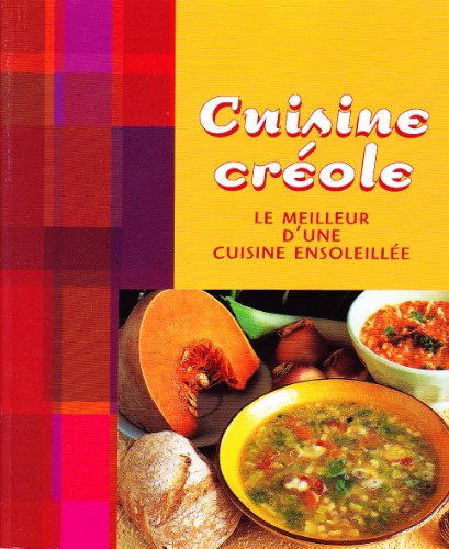 Beispielbild fr Cuisine crole - Le meilleur d'une cuisine ensoleille zum Verkauf von medimops