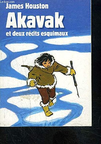 Beispielbild fr AKAVAK et deux rcits esquimaux. zum Verkauf von Ammareal