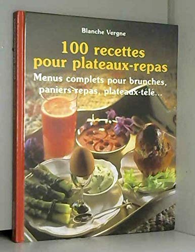 Beispielbild fr 100 recettes pour plateaux-repas : Menus complets pour brunches, paniers-repas, plateaux-tl zum Verkauf von Ammareal
