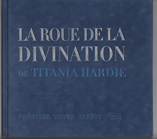 Stock image for Prdisez votre avenir avec la roue de la divination de Titania Hardie for sale by Librairie La cabane aux bouquins