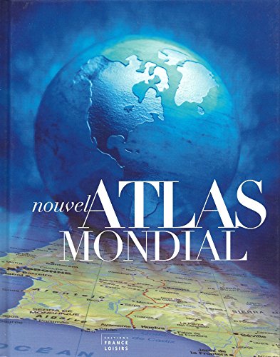 Beispielbild fr Nouvel Atlas Mondial French Language Edition zum Verkauf von Better World Books