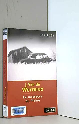 9782744158698: Le massacre du Maine [Paperback] [Jan 01, 2002] Wetering, Janwillem van de