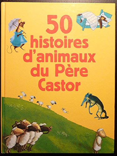 Beispielbild fr 50 Histoires D'animaux Du P re Castor [Paperback] colectif zum Verkauf von LIVREAUTRESORSAS