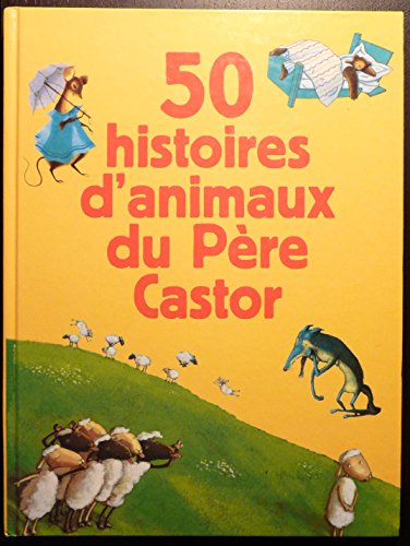 Stock image for 50 Histoires D'animaux Du P re Castor [Paperback] colectif for sale by LIVREAUTRESORSAS