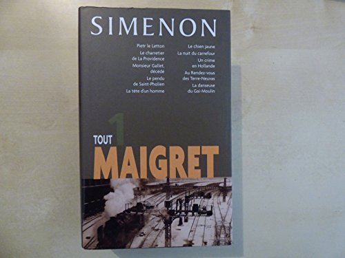 Stock image for Tout Maigret - Tome 1 (PIETR LE LETTON. LE CHARRETIER DE LA PROVIDENCE. MONSIEUR GALLET, DECEDE. LE PENDU DE SAINT-PHOLIEN. LA TETE D'UN HOMME. LE CHIEN JAUNE. LA NUIT DU CARREFOUR. UN CRIME EN HOLLANDE. AU RENDEZ-VOUS DES TERRES-NEUVAS.) for sale by medimops