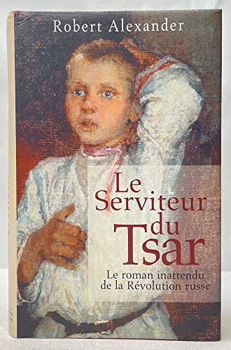 Le serviteur du tsar (9782744161162) by Alexander, Robert