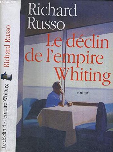 Le déclin de l'empire Whiting - Richard Russo