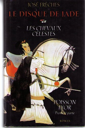 Beispielbild fr Le Disque de jade, tome 1 : Les Chevaux clestes zum Verkauf von Ammareal