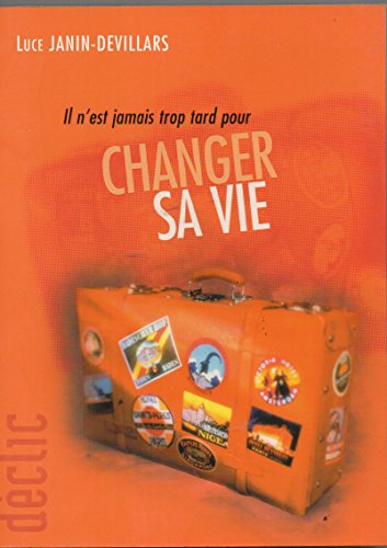 Beispielbild fr Il n'est jamais trop tard pour changer sa vie (Dclic) zum Verkauf von Ammareal