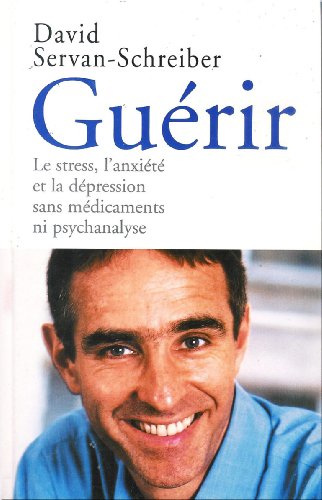 Stock image for Gurir : Le stress, l'anxit et la dpression sans mdicaments ni psychanalyse for sale by Ammareal