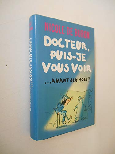 Imagen de archivo de Docteur, puis-je vous voir avant six mois ? a la venta por Librairie Th  la page