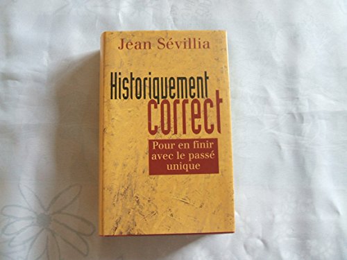 Stock image for Historiquement correct. Pour en finir avec un pass unique for sale by GF Books, Inc.