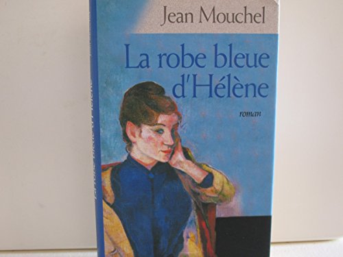 Beispielbild fr La robe bleue d'Hlne: Une Normande dans la tourmente zum Verkauf von Ammareal