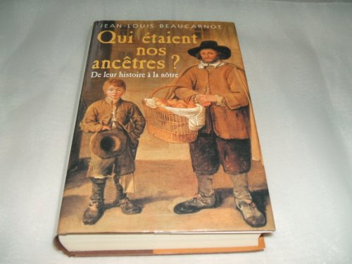 Stock image for Qui  taient nos ancêtres ? : De leur histoire  la n tre for sale by ThriftBooks-Dallas