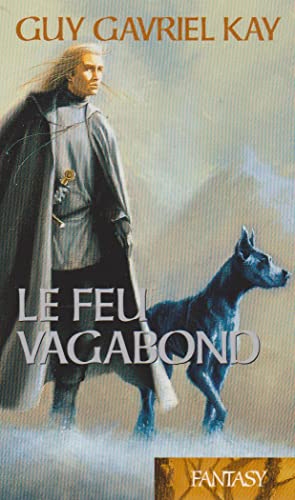 Stock image for La Tapisserie de Fionavar, Tome 2 : Le feu vagabond for sale by Ammareal