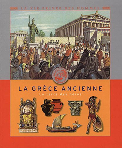 Stock image for LA GRCE ANCIENNE. La terre des hros for sale by medimops