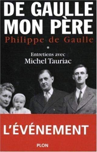 Beispielbild fr De gaulle mon pre tome 1 Entretien avec Michel Tauriac zum Verkauf von Librairie Th  la page
