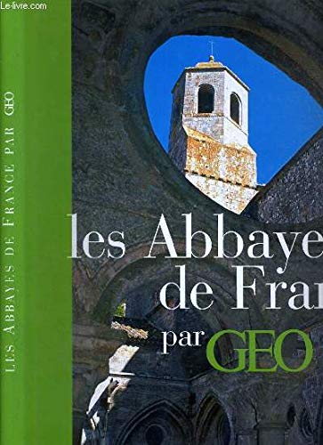 Beispielbild fr Les abbayes de France par Geo zum Verkauf von Ammareal