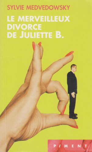 Beispielbild fr Le merveilleux divorce de Juliette B zum Verkauf von books-livres11.com