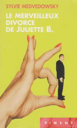 Imagen de archivo de Le merveilleux divorce de Juliette B a la venta por books-livres11.com