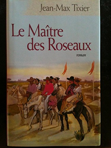 9782744173752: Le matre des roseaux. Roman.