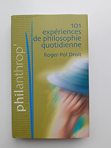 9782744174384: Droit roger-pol - 101 expriences de philosophie quotidienne