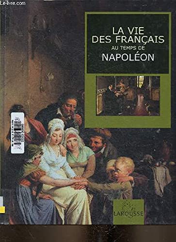 Stock image for La vie des Franais au temps de Napolon for sale by Ammareal