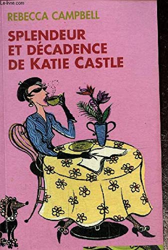 9782744175145: Splendeur et dcadence de Katie Castle (Piment)