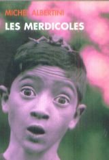 Stock image for Les merdicoles, suivis d'un Petit lexique  l'usage des non-Marseillais for sale by books-livres11.com