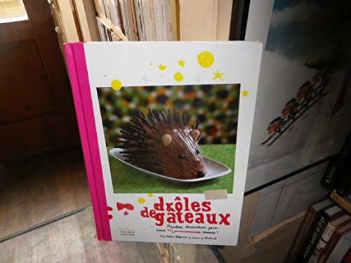 Beispielbild fr Drles de gteaux : Recettes, dcoration, jeux pour 10 anniversaires russis ! zum Verkauf von Ammareal