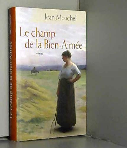 Beispielbild fr Le champ de la bien-aime zum Verkauf von Ammareal