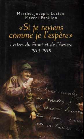 Beispielbild fr Si je reviens comme je l'espre : Lettres du front et de l'arrire, 1914-1918 zum Verkauf von Ammareal