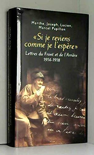 Stock image for Si je reviens comme je l'espre : Lettres du front et de l'arrire, 1914-1918 for sale by Ammareal