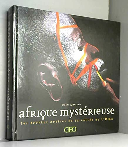 Stock image for Afrique mystrieuse : Les peuples oublis de la valle de l'Omo for sale by medimops