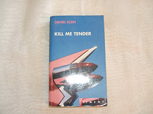 Beispielbild fr Kill me tender (Piment) [Broch] Daniel M. Klein, Jean-Nol Chatain zum Verkauf von BIBLIO-NET