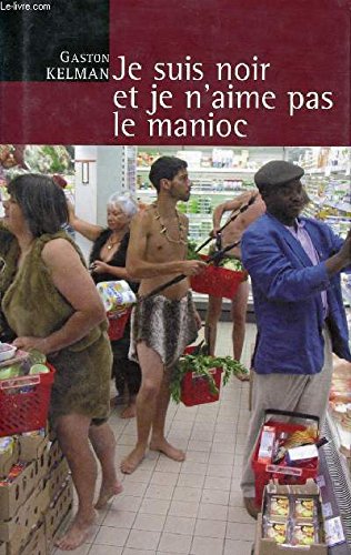 Stock image for Je suis noir et je n'aime pas le manioc for sale by Ammareal