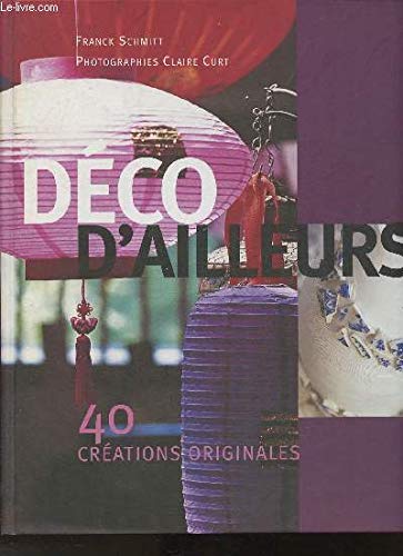 Beispielbild fr Dco d'ailleurs 40 crations originales zum Verkauf von Ammareal
