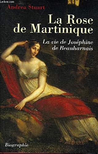 9782744183478: La Rose de Martinique : La vie de Josphine de Beauharnais