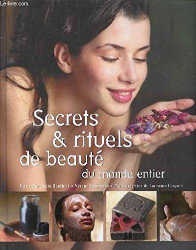 Stock image for Secrets & rituels de beaut du monde entier for sale by Ammareal