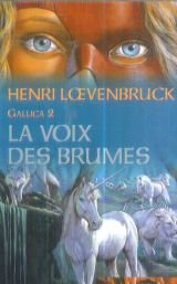 Beispielbild fr La voix des brumes (Gallica, tome 2) zum Verkauf von books-livres11.com