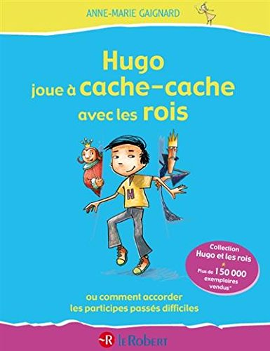 Beispielbild fr Hugo joue  cache-cache avec les rois ou Comment accorder les participes passs difficiles ! zum Verkauf von Ammareal