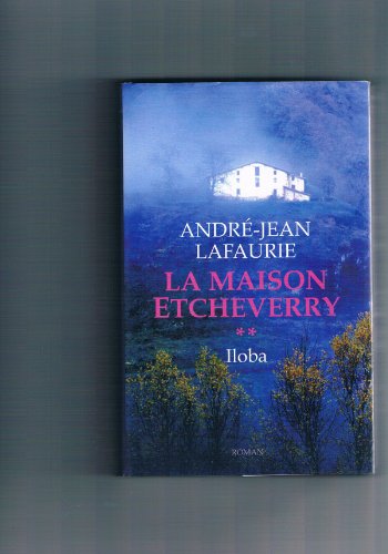 9782744185649: La Maison Etcheverry tome 2: Iloba