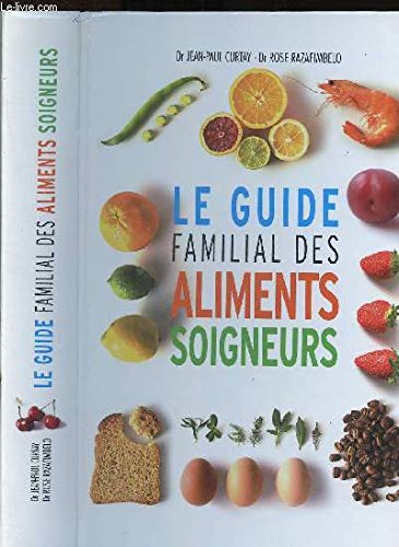 Beispielbild fr Le guide familial des aliments soigneurs zum Verkauf von medimops