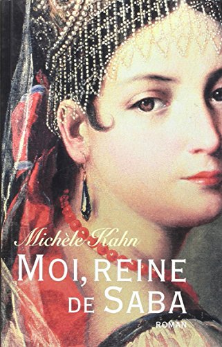 Moi, Reine de Saba (9782744188145) by MichÃ¨le Kahn