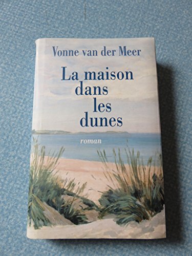 La Maison Dans Les Dunes - Van Der Meer - Vonne Van Der Meer