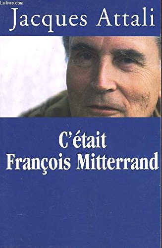 C'Ã©tait FranÃ§ois Mitterrand (9782744189661) by Jacques Attali